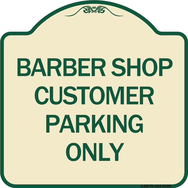 Barber Shop Customer Parking Only Heavy-Gauge Aluminum Architectural Sign, 18" x 18", TG-1818-24329